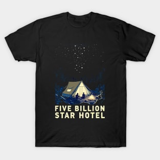 Tent Camping Five Billion Star Hotel T-Shirt